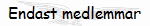 Endast medlemmar